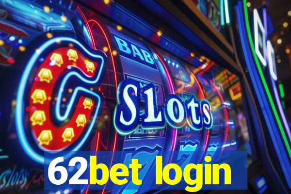 62bet login